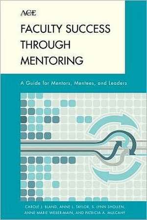 Faculty Success Through Mentoring de Anne L. Taylor