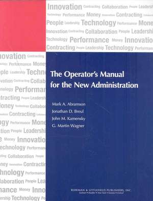 The Operator's Manual for the New Administration de Mark A. Abramson