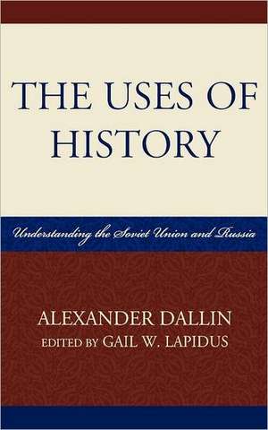 The Uses of History de Alexander Dallin