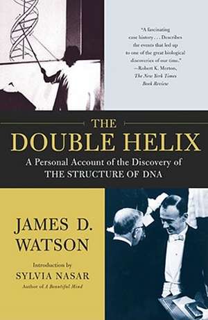 The Double Helix: A Personal Account of the Discovery of the Structure of DNA de James D Watson