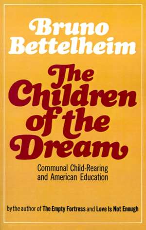 The Children of the Dream de Bruno Bettelheim