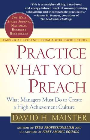 Practice What You Preach de David H. Maister