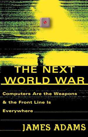 The Next World War de James Adams