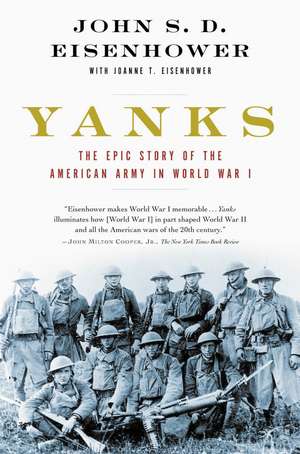 Yanks: The Epic Story of the American Army in World War I de John Eisenhower