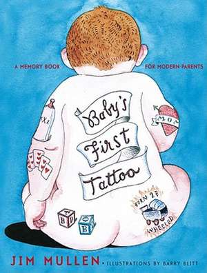 Baby's First Tattoo: A Memory Book for Modern Parents de Jim Mullen