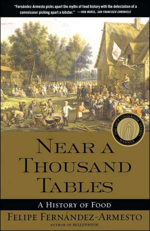 Near a Thousand Tables: A History of Food de Felipe Fernandez-Armesto