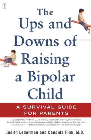 The Ups and Downs of Raising a Bipolar Child de Judith Lederman