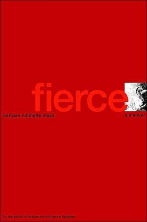 Fierce: A Memoir de Barbara Robinette Moss