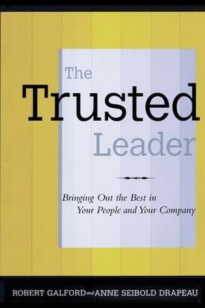 The Trusted Leader de Robert M. Galford