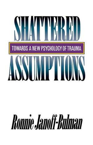 Shattered Assumptions de Ronnie Janoff-Bulman