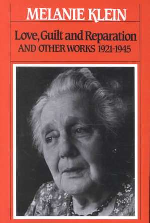 Love, Guilt and Reparation de Melanie Klein