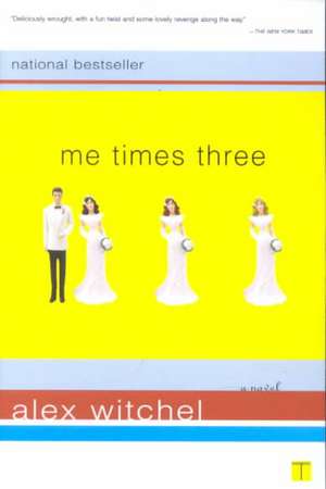 Me Times Three de Alex Witchel