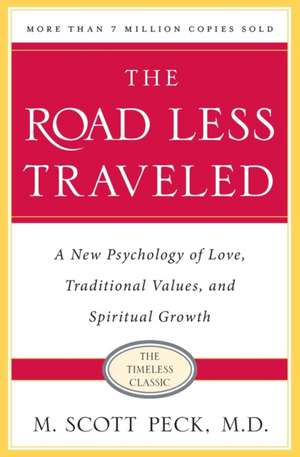 The Road Less Traveled, 25th Anniversary Edition: A New Psychology of Love, Traditional Values and Spiritual Growth de M. Scott Peck