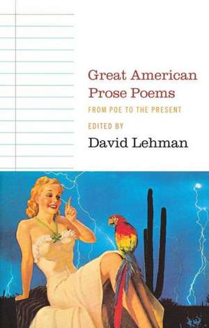 Great American Prose Poems: From Poe to the Present de David Lehman