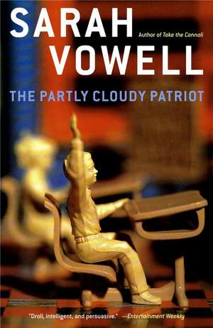 The Partly Cloudy Patriot de Sarah Vowell