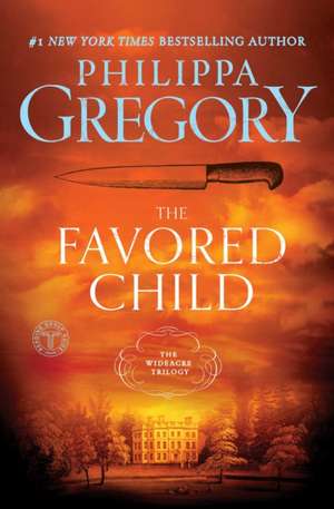 The Favored Child de Philippa Gregory