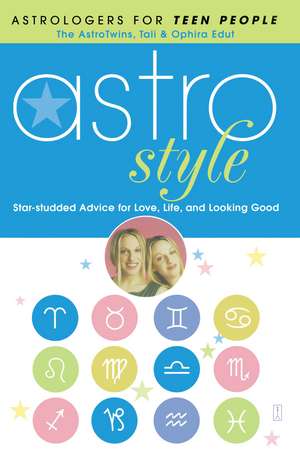 Astrostyle: Star-studded Advice for Love, Life, and Looking Good de Tali Edut