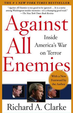 Against All Enemies: Inside America's War on Terror de Richard A. Clarke