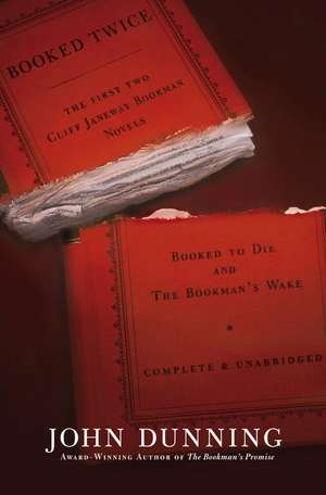 Booked Twice: Booked to Die and the Bookman's Wake de John Dunning