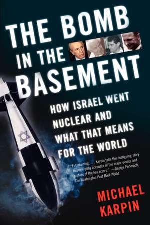 The Bomb in the Basement de Michael Karpin