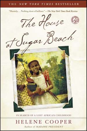 The House at Sugar Beach: In Search of a Lost African Childhood de Helene Cooper