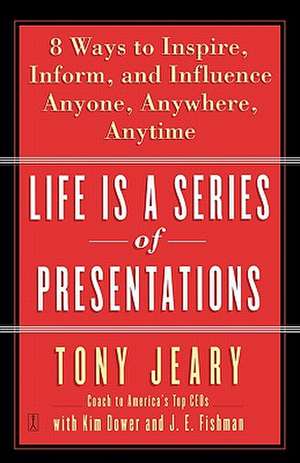 Life Is a Series of Presentations de Tony Jeary