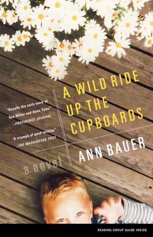 A Wild Ride Up the Cupboards: A Novel de Ann Bauer