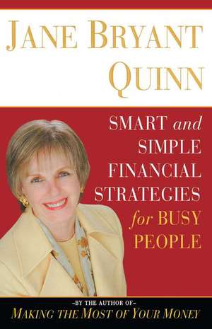 Smart and Simple Financial Strategies for Busy People de Jane Bryant Quinn