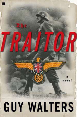 The Traitor de Guy Walters