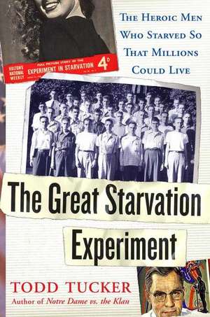 The Great Starvation Experiment de Todd Tucker