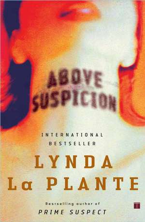 Above Suspicion de Lynda La Plante