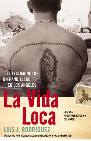 La Vida Loca (Always Running): El Testimonio de Un Pandillero En Los Angeles de Luis J. Rodriguez