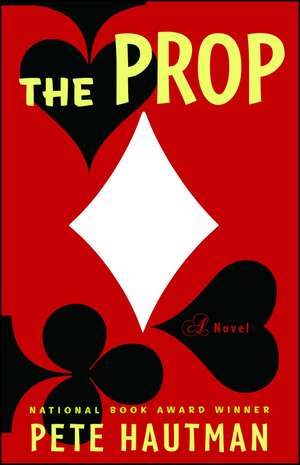 The Prop: A Novel de Pete Hautman