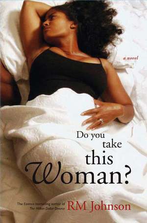 Do You Take This Woman?: A Novel de R.M. Johnson