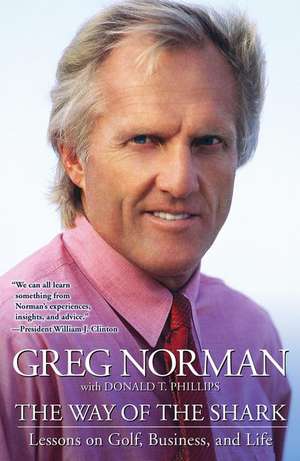 Way of the Shark: Lessons on Golf, Business, and Life de Greg Norman