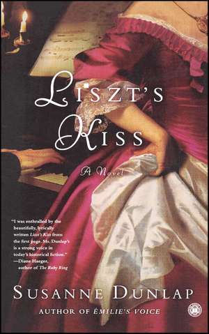 Liszt's Kiss: A Novel de Susanne Dunlap