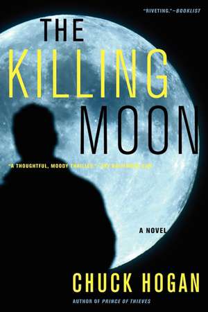 The Killing Moon: A Novel de Chuck Hogan