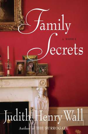 Family Secrets de Judith Henry Wall