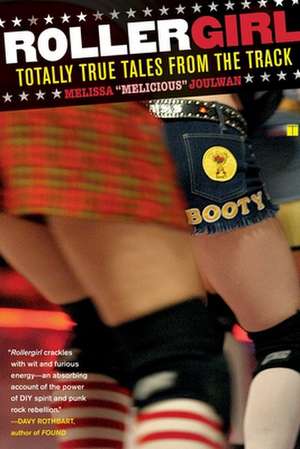 Rollergirl: Totally True Tales from the Track de Melissa Joulwan