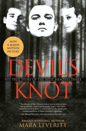 Devil's Knot: The True Story of the West Memphis Three de Mara Leveritt