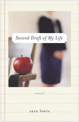 Second Draft of My Life: A Novel de Sara Lewis