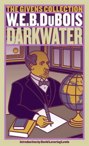 Darkwater: The Givens Collection de W. E. B. DuBois