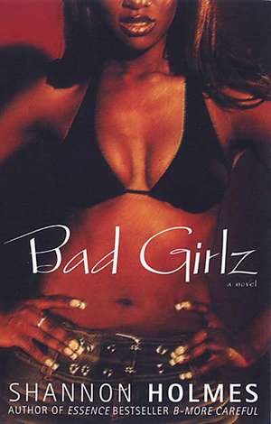 Bad Girlz de Shannon Holmes