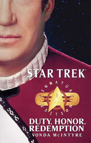 Star Trek: Signature Edition: Duty, Honor, Redemption de Vonda N. McIntyre