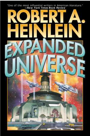 Expanded Universe de Robert A. Heinlein