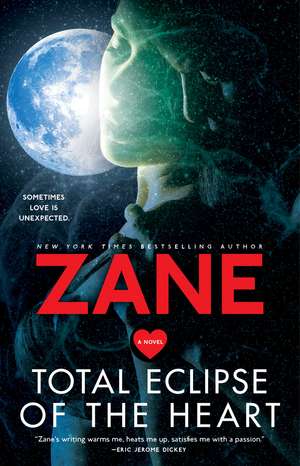 Total Eclipse of the Heart: A Novel de Zane