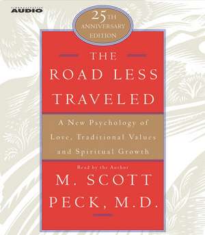 The Road Less Traveled: A New Psychology of Love, Traditional Values, and Spritual Growth de M. Scott Peck