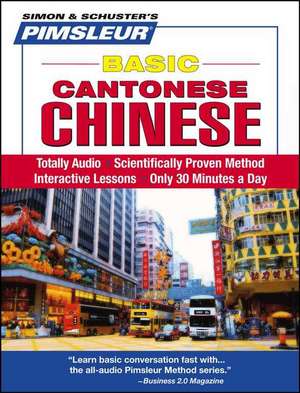 Chinese (Cantonese), Basic: Learn to Speak and Understand Cantonese Chinese with Pimsleur Language Programs de Pimsleur