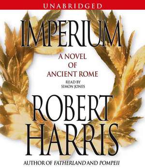 Imperium: A Novel of Ancient Rome de Robert Harris