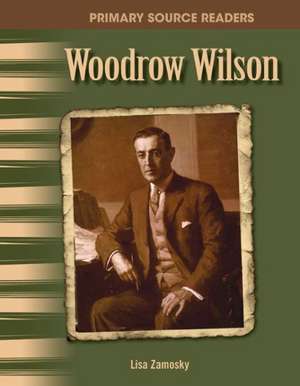 Woodrow Wilson de Lisa Zamosky